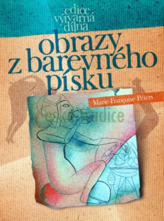 Obrazy z barevného písku, Marie-Françoise Péters