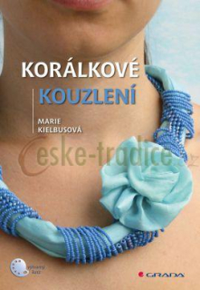 Korálkové kouzlení, Kielbusová Marie - DOPRODEJ!